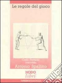 Le regole del gioco libro di Ferrario Carlo; Spallino Antonio