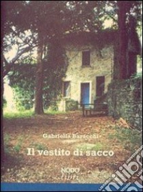 Il vestito di sacco libro di Baracchi Gabriella