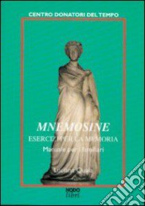 Mnemosine. Esercizi per la memoria. Manuale per familiari libro di Quaia Luciana