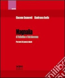 Magnalia di Valtellina e Valchiavenna. Percorsi di poesia duale libro di Gusmeroli Giacomo; Avella Gianfranco