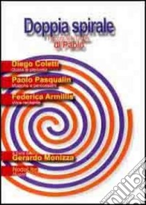 Doppia spirale. Percorsi nelle lettere di Paolo. Con CD Audio libro di Monizza G. (cur.)