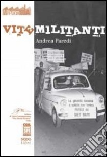 Vite militanti libro di Paredi Andrea