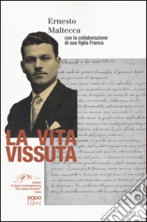 La vita vissuta libro di Maltecca Ernesto; Maltecca Franca