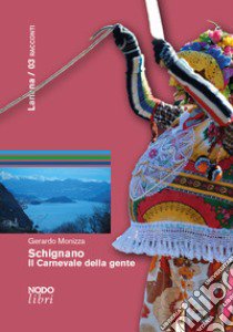 Schignano. Il carnevale della gente libro di Monizza Gerardo