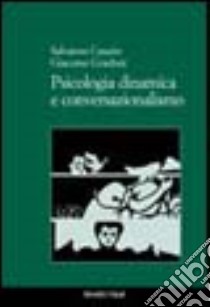 Psicologia dinamica e conversazionalismo libro di Cesario Salvatore; Gradoni Giacomo