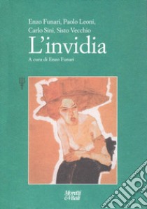 L'invidia libro di Funari Enzo; Leoni Paolo; Sini Carlo