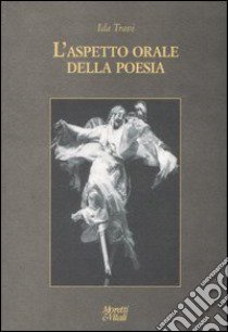 L'aspetto orale della poesia libro di Travi Ida