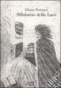 Sillabario della luce libro di Petrassi Elena