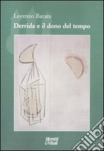 Derrida e il dono del tempo libro di Barani Lorenzo