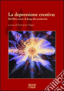 La depressione creativa libro di Vigna Ferruccio