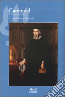 Caramuel. Vescovo ed eclettico libro di Garavelli B. (cur.)