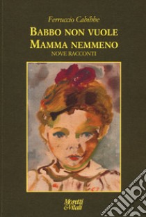 Babbo non vuole mamma nemmeno libro di Cabibbe Ferruccio