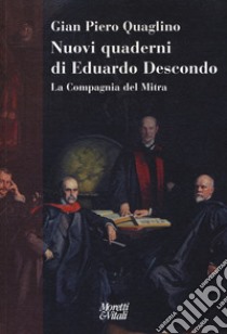 Nuovi quaderni di Eduardo Descondo. La Compagnia del Mitra libro di Quaglino Gian Piero