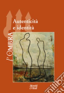 L'ombra. Vol. 11: Autenticità e identità libro