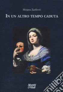 In un altro tempo caduta libro di Zarifovic Mirjana