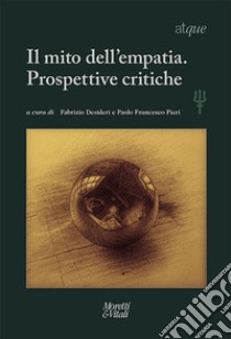 Atque. Il mito dell'empatia. Prospettive critiche libro di Pieri P. F. (cur.); Desideri F. (cur.)