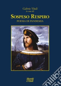 Sospeso respiro. Poesia di pandemia libro di Vitali G. (cur.)