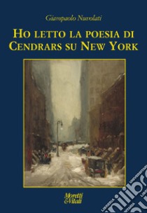 Ho letto la poesia di Cendrars su New York libro di Nuvolati Giampaolo