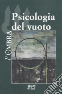 L'ombra (2021). Vol. 18: Psicologia del vuoto libro