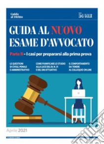 Guida al nuovo esame d'avvocato. Vol. 2: I casi per prepararsi alla prima prova libro