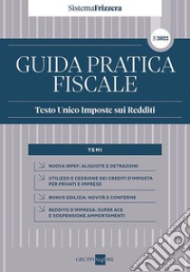 Guida pratica fiscale. Testo unico imposte sui redditi 2022 libro di Gobbi Ezio; Postal Maurizio