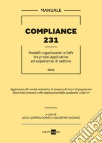 Compliance 231. Modelli organizzativi e OdV tra prassi applicative ed esperienze di settore libro di Luparia Donati L. (cur.); Vaciago G. (cur.)