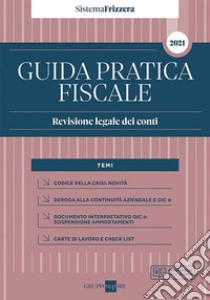 Guida pratica fiscale. Revisione legale dei conti 2021 libro