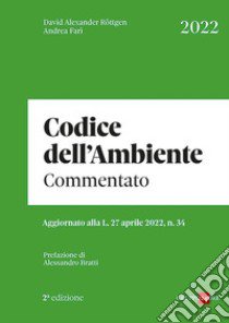 Codice dell'ambiente 2022 commentato libro di Röttgen David Alexander; Farì Andrea