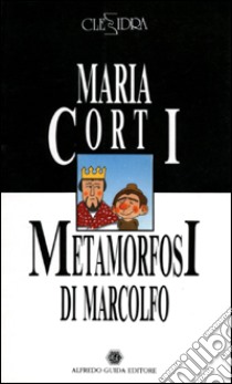 Metamorfosi-L'amico di Arianna libro di Corti Maria; Garavelli Bianca