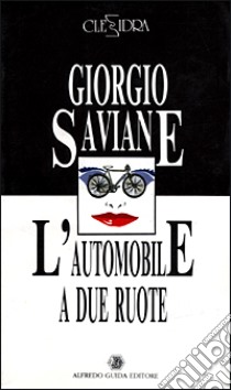 L'automobile a due ruote-L'attrice libro di Saviane Giorgio; Fassa Michela