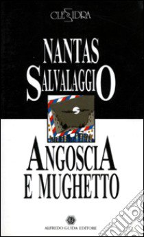 Angoscia e mughetto. In cerca di Silvia libro di Salvalaggio Nantas; Mirabile Anna