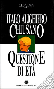 Questione di età-Fino all'ultimo libro di Chiusano Italo A.; Cajati Claudio