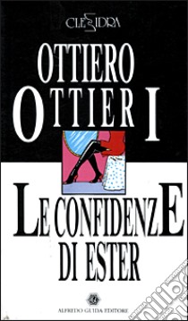 Le confidenze di Ester-La breve passione di Noemi libro di Ottieri Ottiero; Prella Bernardino