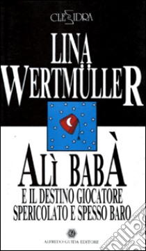 Alì Babà-Prima o poi tornerò libro di Wertmüller Lina; Longo Andrej