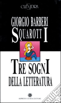 Tre sogni nella letteratura-Una stagione fiamminga libro di Bàrberi Squarotti Giorgio; Porreca G. Paolo