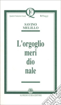 L'orgoglio meridionale libro di Melillo Savino