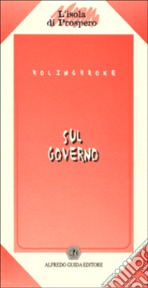 Sul governo libro di Bolingbroke Henry; Capozzi E. (cur.)