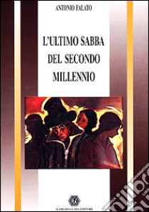 L'ultimo sabba del secondo millennio libro di Falato Antonio