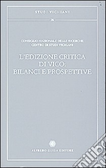 L'edizione critica di Vico: bilanci e prospettive libro di Cacciatore G. (cur.); Stile A. (cur.)