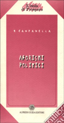 Aforismi politici libro di Campanella Tommaso; Cesaro A. (cur.)