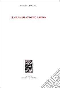 Le gesta di Antonio Carafa libro di Vico Giambattista; Sanna M. (cur.)