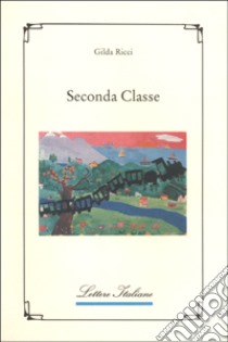 Seconda classe libro di Ricci Gilda