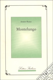 Montelungo libro di Russo Arturo