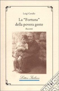 La fortuna della povera gente libro di Cerullo Luigi