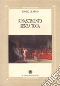 Rinascimento senza toga libro di De Maio Romeo