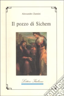 Il pozzo di Sichem libro di Zannini Alessandro