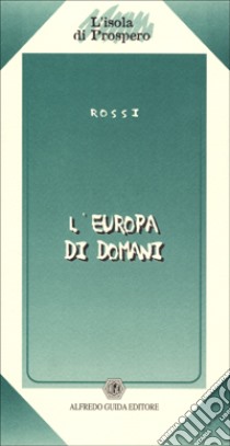 L'Europa di domani libro di Rossi Ernesto