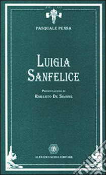 Luigia Sanfelice libro di Pensa Pasquale