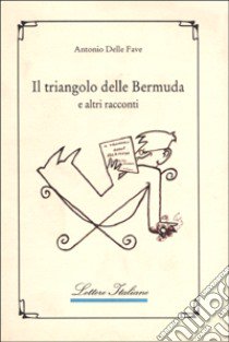 Il triangolo delle Bermuda e altri racconti libro di Delle Fave Antonio