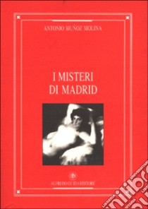 I misteri di Madrid libro di Muñoz Molina Antonio